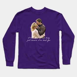 Olicity Wedding Vows - I'm A Better Human Being Just Because I've Loved You Long Sleeve T-Shirt